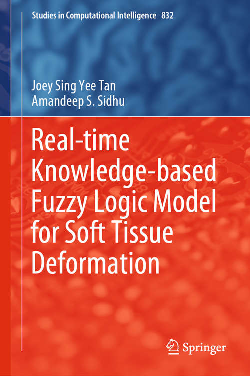Real-time Knowledge-based Fuzzy Logic Model for Soft Tissue Deformation (Studies in Computational Intelligence #832)