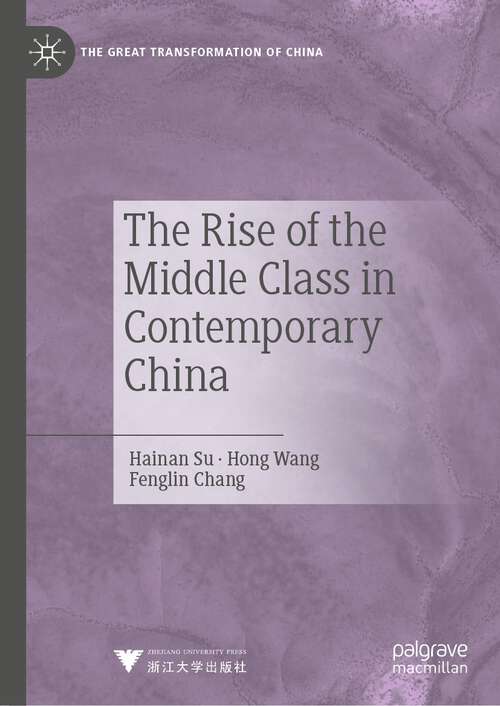 The Rise of the Middle Class in Contemporary China (The Great Transformation of China)