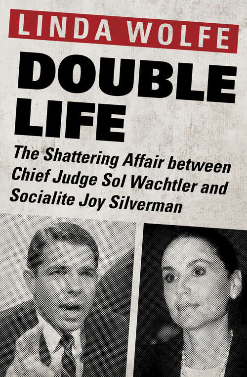 Book cover of Double Life: The Shattering Affair between Chief Judge Sol Wachtler and Socialite Joy Silverman
