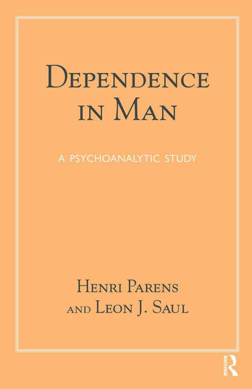Dependence in Man: A Psychoanalytic Study