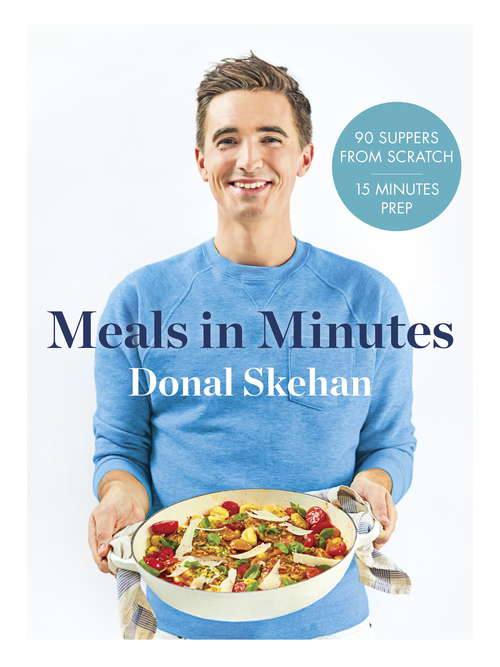 Book cover of Donal's Meal in Minutes: 90 suppers from scratch/15 minutes prep