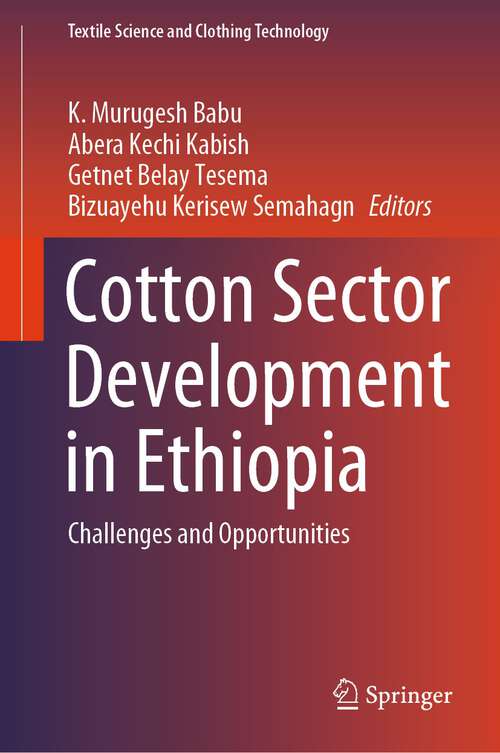 Book cover of Cotton Sector Development in Ethiopia: Challenges and Opportunities (2024) (Textile Science and Clothing Technology)