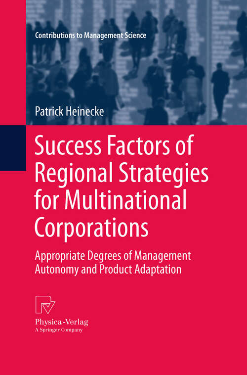 Success Factors of Regional Strategies for Multinational Corporations: Appropriate Degrees of Management Autonomy and Product Adaptation