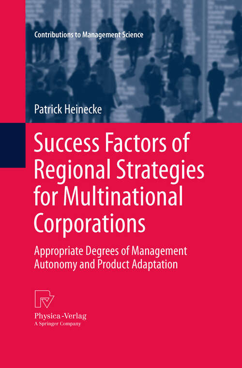 Book cover of Success Factors of Regional Strategies for Multinational Corporations: Appropriate Degrees of Management Autonomy and Product Adaptation