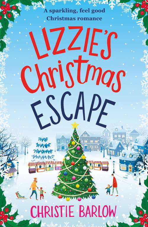 Book cover of Lizzie's Christmas Escape: A sparkling feel good Christmas romance