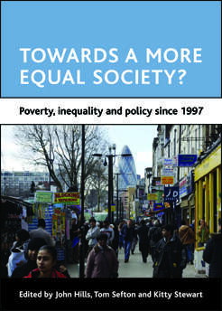 Towards a more equal society?: Poverty, inequality and policy since 1997 (CASE Studies on Poverty, Place and Policy)