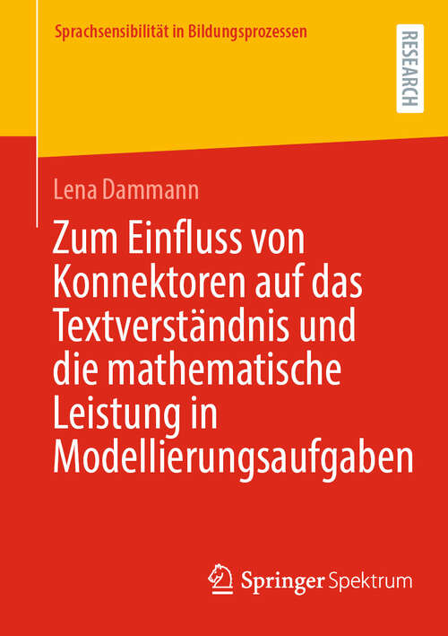 Book cover of Zum Einfluss von Konnektoren auf das Textverständnis und die mathematische Leistung in Modellierungsaufgaben (Sprachsensibilität in Bildungsprozessen)
