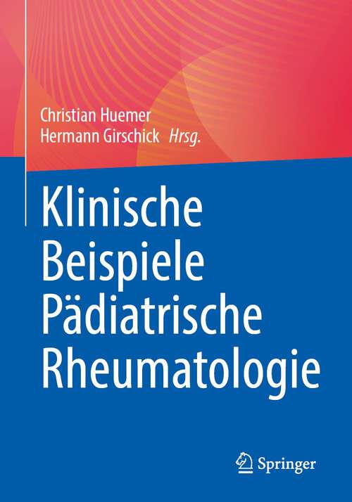 Book cover of Klinische Beispiele Pädiatrische Rheumatologie (1. Aufl. 2023)
