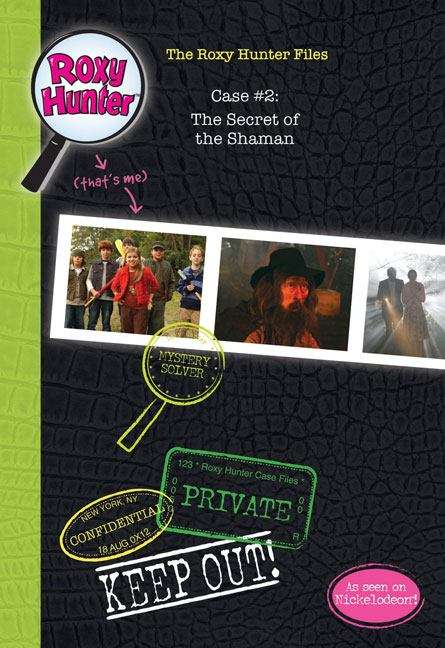 The Roxy Hunter Files Case #2: The Secret of the Shaman (Roxy Hunter Files #2)