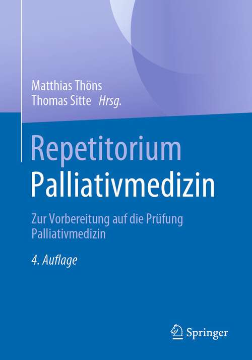 Book cover of Repetitorium Palliativmedizin: Zur Vorbereitung auf die Prüfung Palliativmedizin (4. Aufl. 2023)
