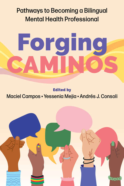 Book cover of Forging Caminos: Pathways to Becoming a Bilingual Mental Health Professional