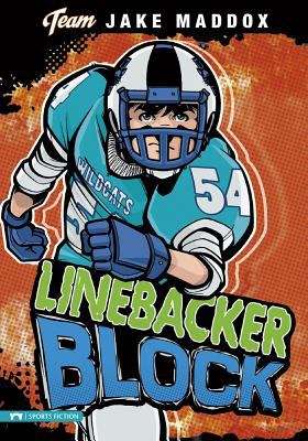 Book cover of Linebacker Block (Team Jake Maddox Sports Stories)