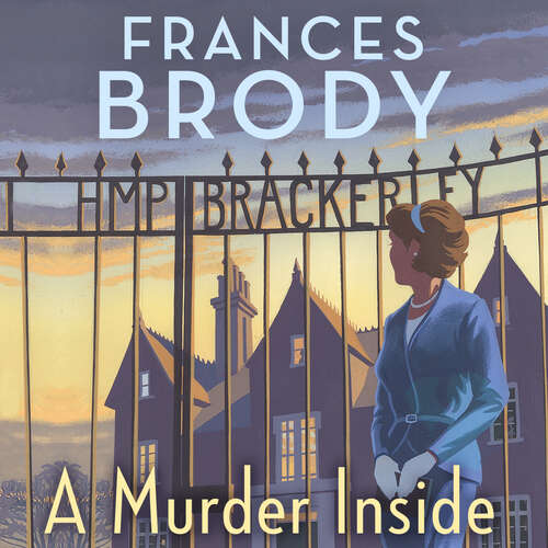 Book cover of A Murder Inside: The first mystery in a brand new classic crime series (Brackerley Prison Mysteries)