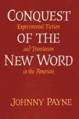 Conquest of the New World: Experimental Fiction and Translation in the Americas