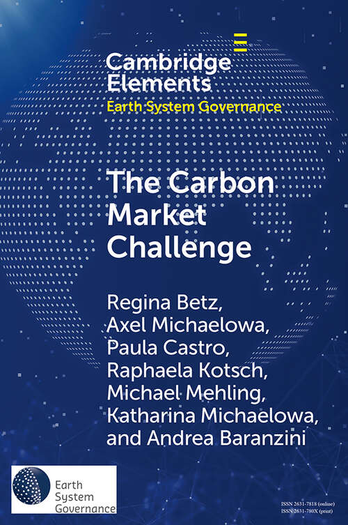 The Carbon Market Challenge: Preventing Abuse Through Effective Governance (Elements in Earth System Governance)