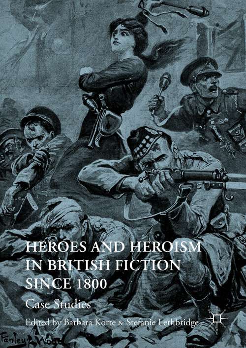 Cover image of Heroes and Heroism in British Fiction Since 1800