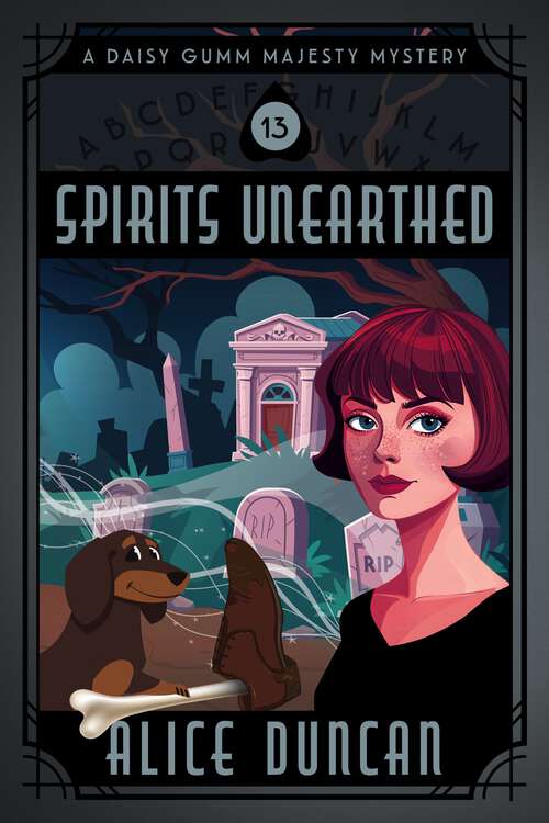 Book cover of Spirits Unearthed: Historical Mystery (Daisy Gumm Majesty Mystery #12)