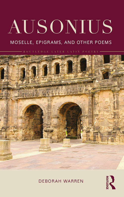 Book cover of Ausonius: Moselle, Epigrams, and Other Poems (Routledge Later Latin Poetry)