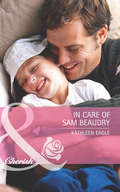 In Care of Sam Beaudry (Mills And Boon Cherish Ser.)