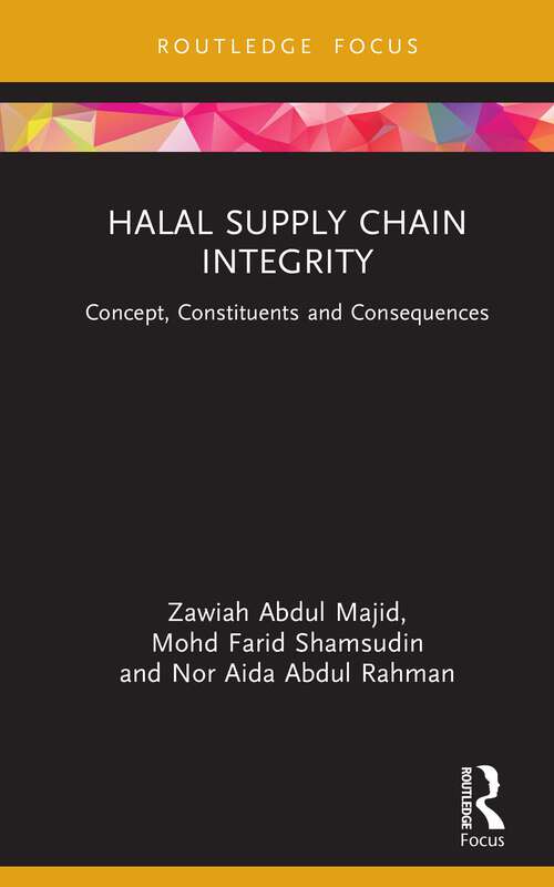 Halal Supply Chain Integrity: Concept, Constituents and Consequences