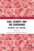 Carl Schmitt and The Buribunks: Technology, Law, Literature (TechNomos)