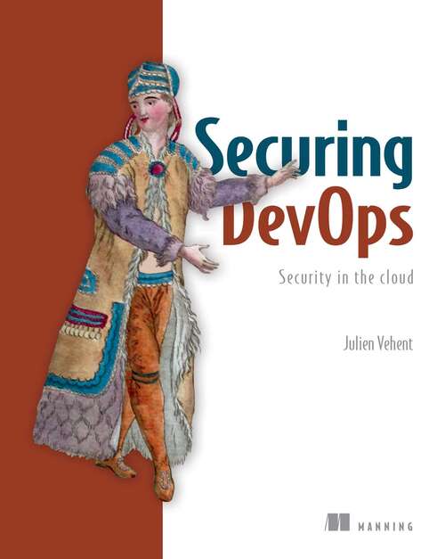 Book cover of Securing DevOps: Security in the Cloud