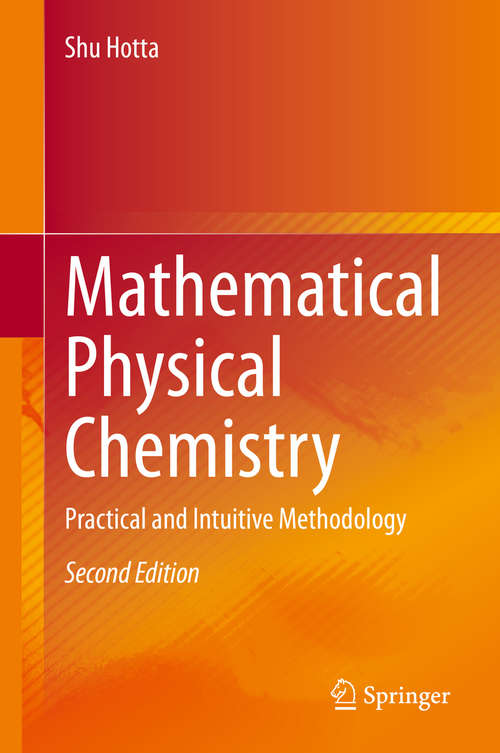 Book cover of Mathematical Physical Chemistry: Practical and Intuitive Methodology (2nd ed. 2020)