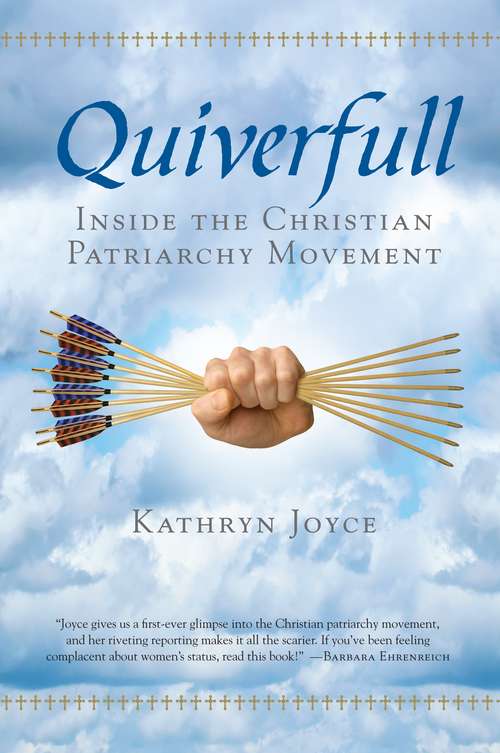 Book cover of Quiverfull: Inside the Christian Patriarchy Movement