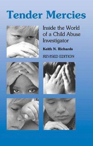 Tender Mercies: Inside the World of a Child Abuse Investigator