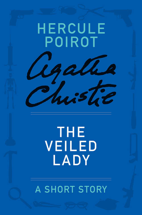 Book cover of The Veiled Lady: A Hercule Poirot Story