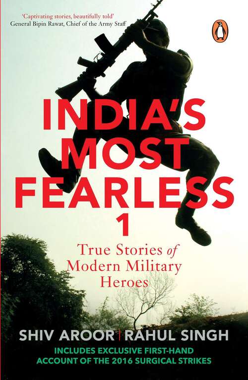 India's Most Fearless True Stories of Modern Military Heroes: True Stories Of Modern Military Heroes