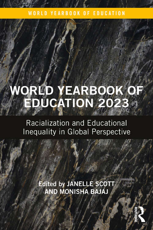 Book cover of World Yearbook of Education 2023: Racialization and Educational Inequality in Global Perspective (World Yearbook of Education)