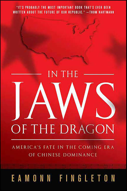 Book cover of In the Jaws of the Dragon: America's Fate in the Coming Era of Chinese Dominance