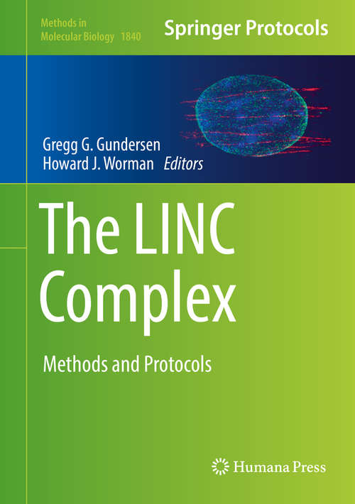 The LINC Complex: Methods And Protocols (Methods in Molecular Biology #1840)