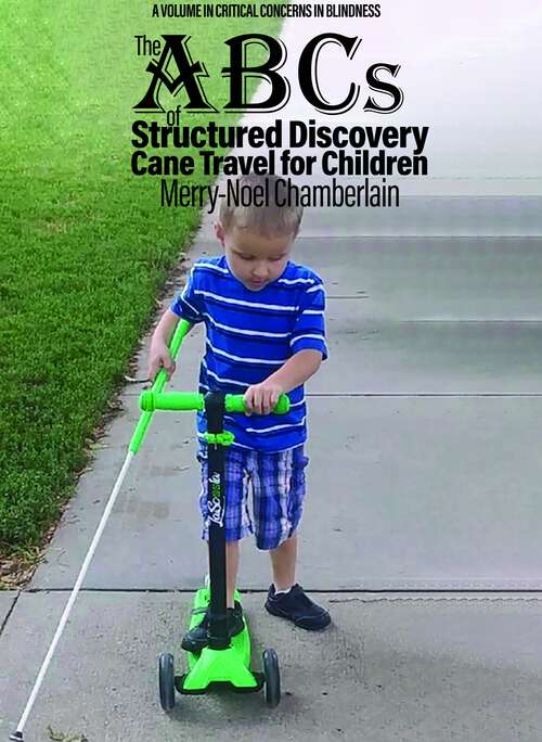 Book cover of The ABCs of Structured Discovery Cane Travel for Children (Critical Concerns In Blindness)