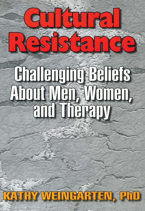 Book cover of Cultural Resistance: Challenging Beliefs About Men, Women, and Therapy