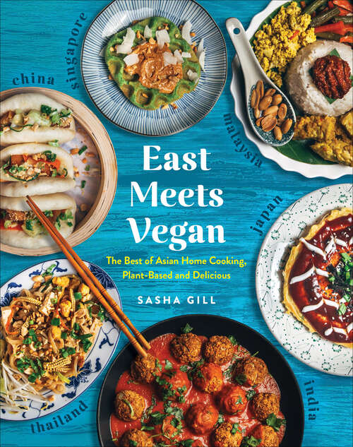 Book cover of East Meets Vegan: The Best of Asian Home Cooking, Plant-Based and Delicious