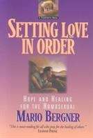 Book cover of Setting Love in Order: Hope and Healing for the Homosexual