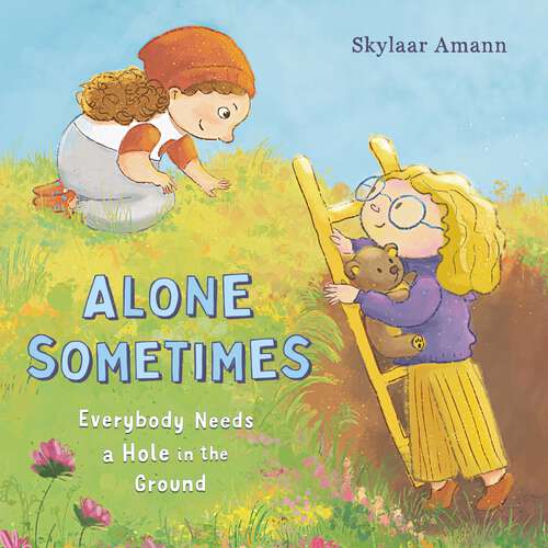 Book cover of Alone Sometimes: Everybody Needs a Hole in the Ground