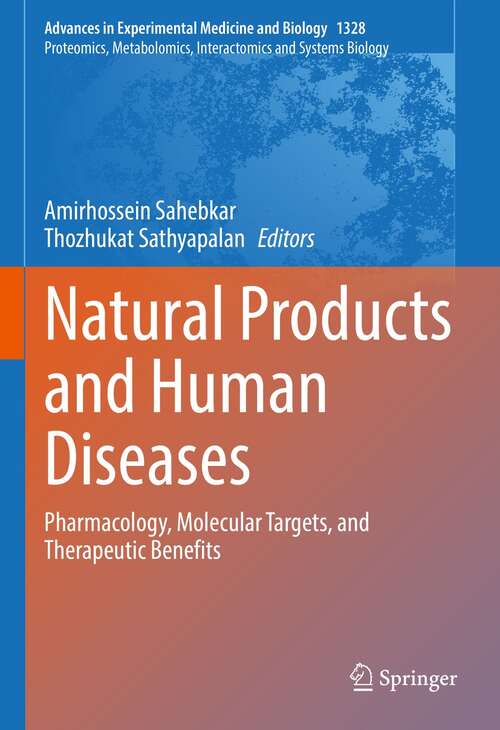 Book cover of Natural Products and Human Diseases: Pharmacology, Molecular Targets, and Therapeutic Benefits (1st ed. 2021) (Advances in Experimental Medicine and Biology #1328)