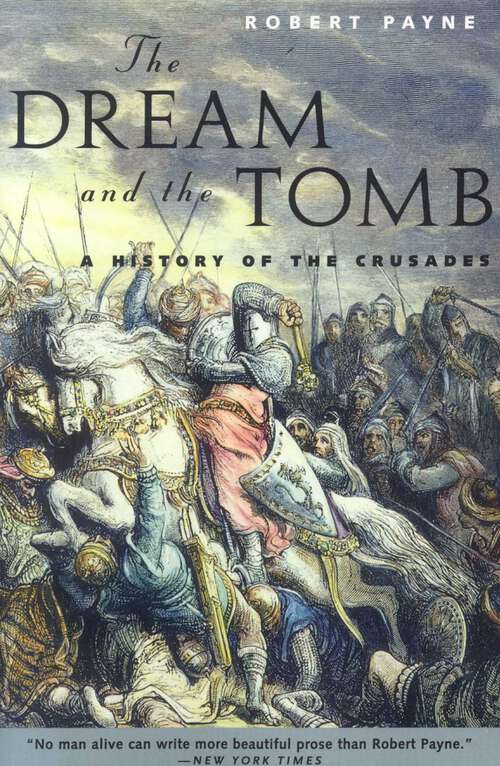 Book cover of The Dream and the Tomb: A History of the Crusades