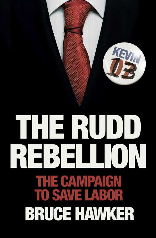 Book cover of Rudd Rebellion: The Campaign to Save Labor