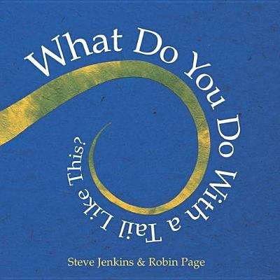 Book cover of What Do You Do With a Tail Like This?