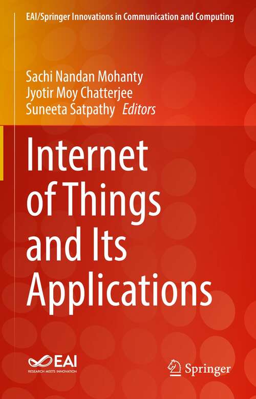 Internet of Things and Its Applications (EAI/Springer Innovations in Communication and Computing)