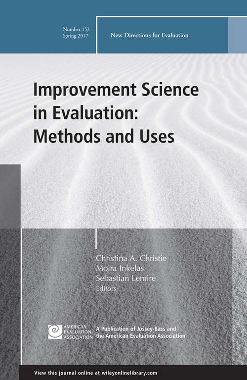 Improvement Science in Evaluation: New Directions for Evaluation, Number 153 (J-B PE Single Issue (Program) Evaluation)
