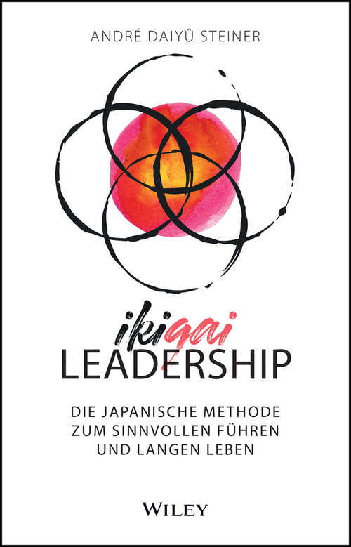 Book cover of IKIGAI-Leadership: Die japanische Methode zum sinnvollen Führen und langen Leben