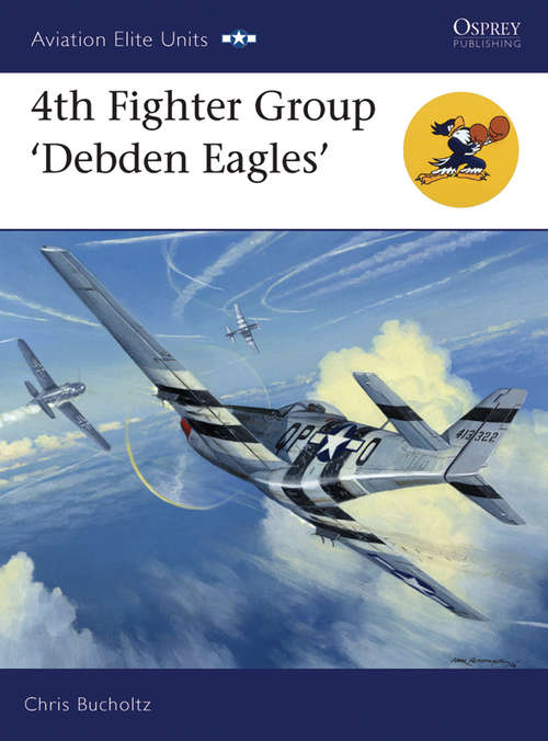 4th Fighter Group - Debden Eagles