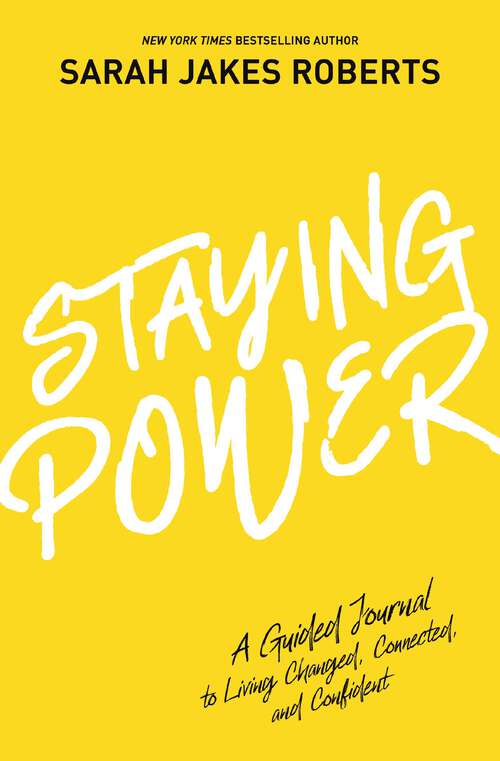 Book cover of Staying Power: A Guided Journal to Living Changed, Connected, and Confident (A Power Moves Experience)