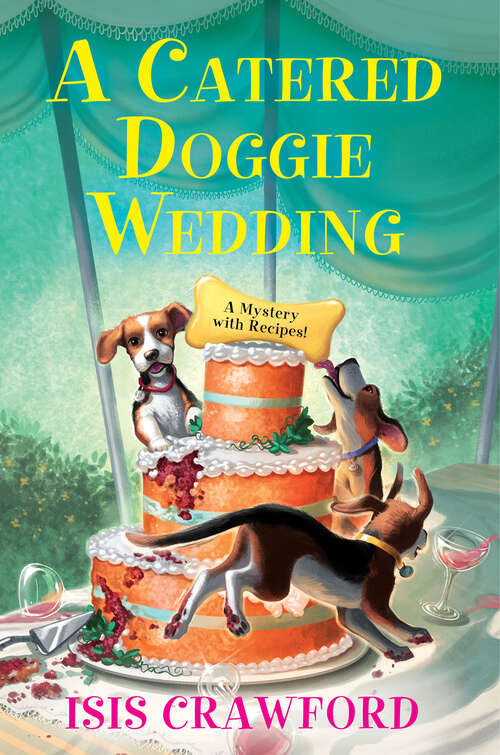 Book cover of A Catered Doggie Wedding (A Mystery With Recipes #17)