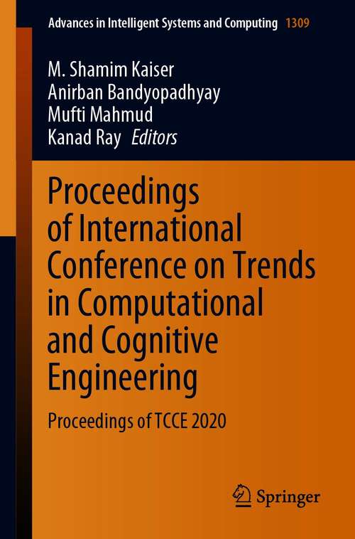 Proceedings of International Conference on Trends in Computational and Cognitive Engineering: Proceedings of TCCE 2020 (Advances in Intelligent Systems and Computing #1309)